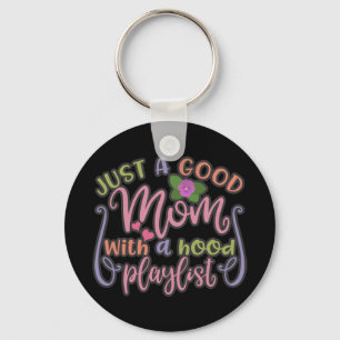 Funny Just A Good Mom Best For Mom Key Ring