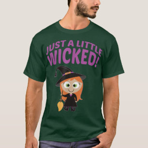 Funny Just A Little Wicked Girl Witch Halloween 2 T-Shirt