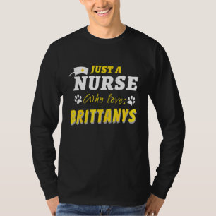 Funny Just A Nurse Who Loves Brittanys Health Care T-Shirt