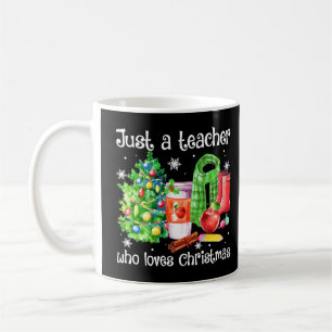 Funny Just A Teacher Who Loves Christmas Xmas Outf Coffee Mug