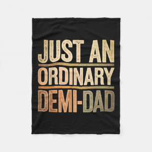 Funny Just An Ordinary Demi Dad Daughter Father's Fleece Blanket