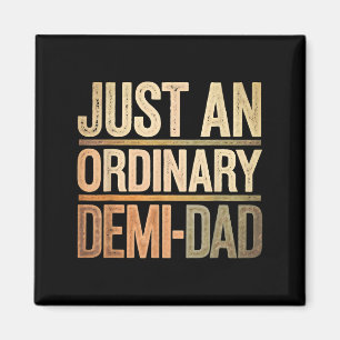 Funny Just An Ordinary Demi Dad Daughter Father's Magnet