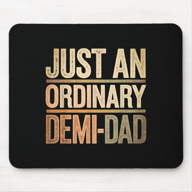 Funny Just An Ordinary Demi Dad Daughter Father's  Mouse Pad (Front)