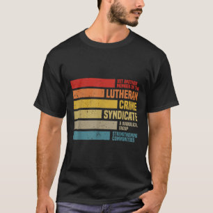 Funny Just Another Member Of The Lutheran Crime Sy T-Shirt