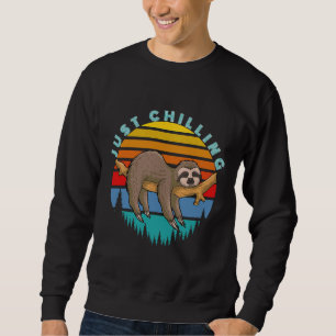 Funny Just Chilling Sloth Lazy Animal Perfect For Sweatshirt