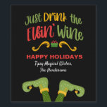 Funny Just Drink The Elfin Wine Christmas Wine Label<br><div class="desc">This Funny Just Drink The Elfin Wine Christmas Wine Label is perfect for the friends with a little sense of humour.</div>