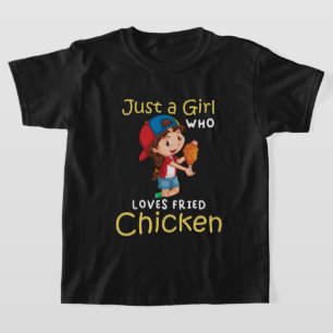 Funny just girl loves fried chicken word art T-Shirt