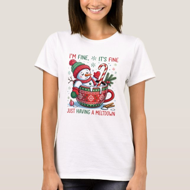 Funny Just Having a Meltdown Christmas Quote  T-Shirt (Front)