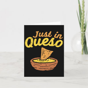 Funny Just In Cheese Queso Cinco De Mayo Nacho Mex Card