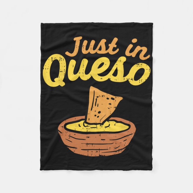 Funny Just In Cheese Queso Cinco De Mayo Nacho Mex Fleece Blanket (Front)
