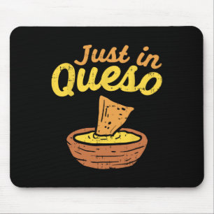 Funny Just In Cheese Queso Cinco De Mayo Nacho Mex Mouse Pad