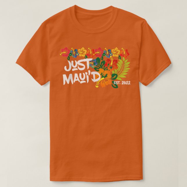 Funny Just Married in Maui 2022 or the Just Maui'd T-Shirt (Design Front)
