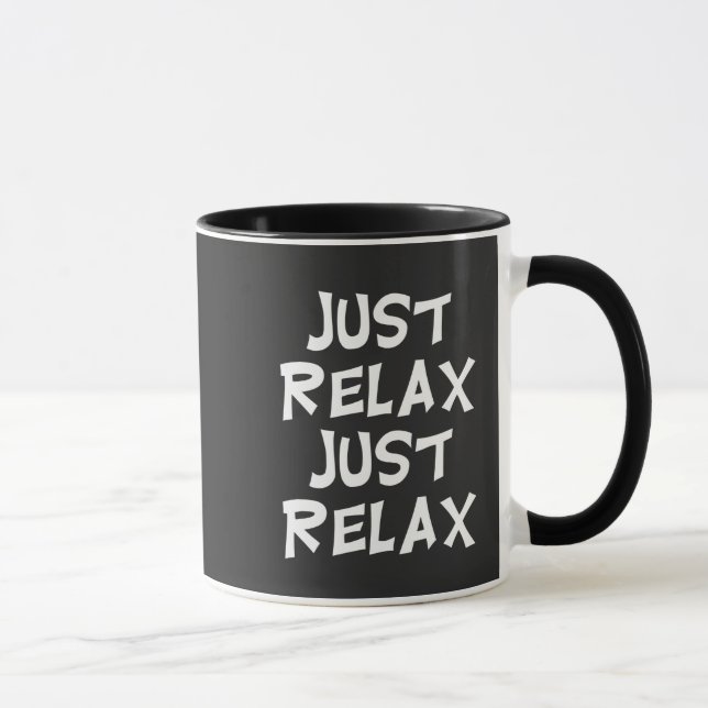 funny just relax just relax sarcastic design mug (Right)