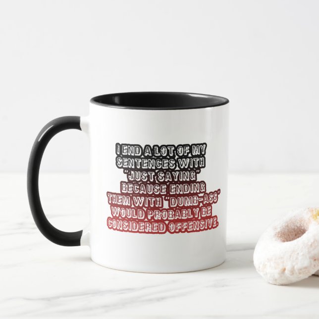 Funny Just Saying Offensive Quote Black Red Coffee Mug (With Donut)