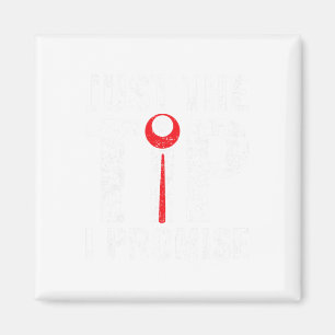 Funny Just The Tip I Promise Pool Player Billiard Magnet