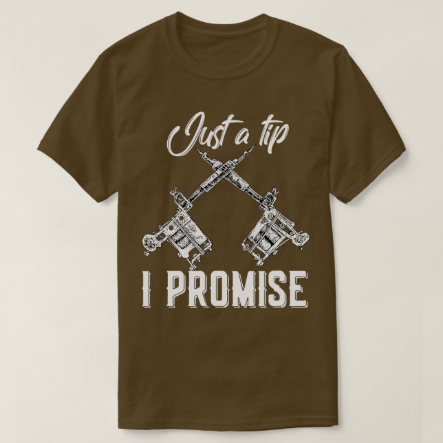 Funny Just The Tip Saying Tattoo Artist Ink Tattoo T-Shirt (Design Front)