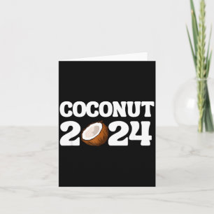 Funny Kamala Harris 2024 Statement Democrat Coconu Card