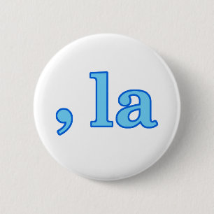 Funny Kamala Harris Comma La 6 Cm Round Badge