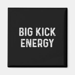 Funny Karate Big Kick Energy Magnet
