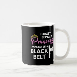 Funny Karate Black Belt Saying For Taekwondo Girl Coffee Mug