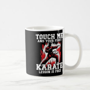 Funny Karate For Men Judo Touch Me First Karate Le Coffee Mug
