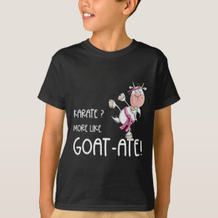 Funny Karate Goat I Karate Pun Martial Arts  T-Shirt