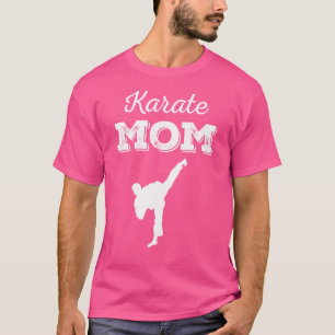 Funny Karate Mum Martial Arts Fighting T-Shirt