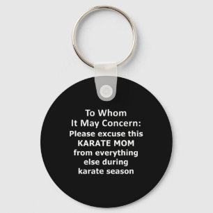 Funny Karate Mum Quote. Excused Absence Letter To Key Ring