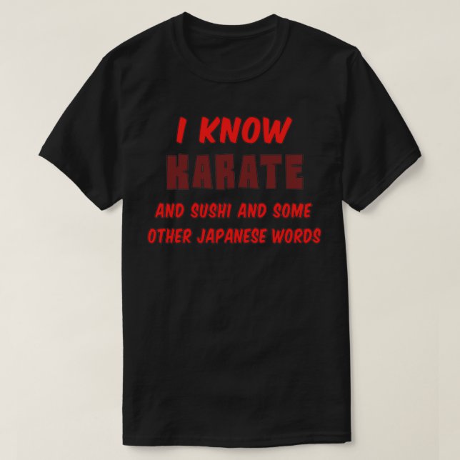 Funny Karate Quote I Know Karate heart 1 T-Shirt (Design Front)