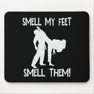 Funny Karate Smell My Feet Smell Them For Men Wome Mouse Pad