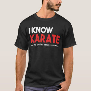 FUNNY KARATE TEE. I KNOW KARATE AND 2 OTHER JAPANE T-Shirt