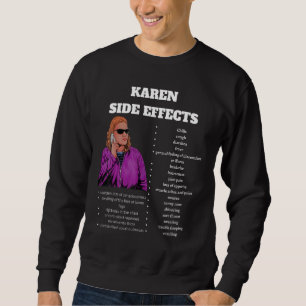 Funny Karen Meme The Side Effects of a Karens Sweatshirt