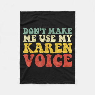 Funny Karen Shirts Meme Don't Make Me Use My Karen Fleece Blanket
