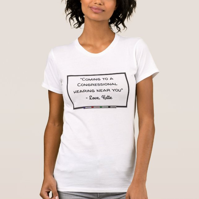 Funny Katie Whiteboard Quote T-Shirt (Front)