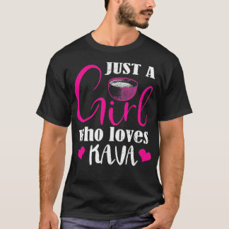 Funny Kava Tea Lovers Kava Girl Drinking Kava Bar T-Shirt
