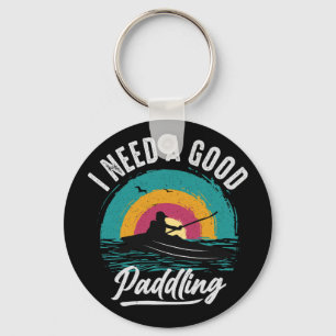 Funny Kayak Need a Good Paddling Key Ring