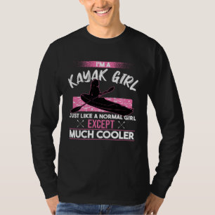 Funny Kayaking Girl Paddling Lovers Kayakers T-Shirt