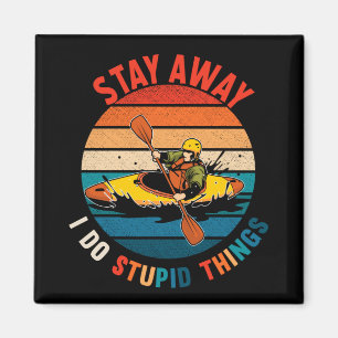 Funny Kayaking Humour Witty Kayaker Magnet