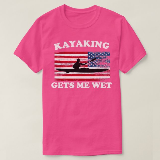 Funny Kayaking Lover Gift Kayaking Gets Me WetTShi T-Shirt (Design Front)