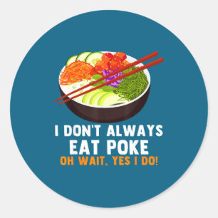 Funny Ke Bowl Quotes Traditional Hawaiian Food Lov Classic Round Sticker