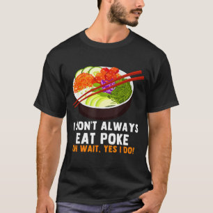 Funny Ke Bowl Quotes Traditional Hawaiian Food Lov T-Shirt
