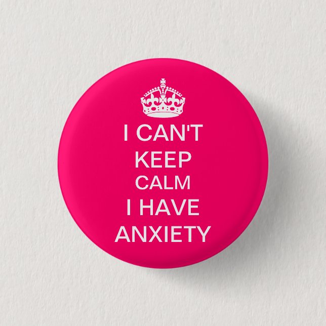 Funny Keep Calm and Carry On Anxiety Spoof Pink 3 Cm Round Badge (Front)