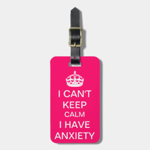 Funny Keep Calm and Carry On Anxiety Spoof Pink Luggage Tag