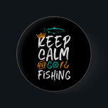 Funny Keep Calm and Go Fishing Fisherman Humour 6 Cm Round Badge<br><div class="desc">Funny and humourous design for fisherman, angler, those who love river and lake fishing. This vintage, retro and distressed merchandise is great to wear on your fishing trip to the cabin by the wood. Bring your gears, fishing rod, fishing reel and let's catch some fish. Great Christmas gift and birthday...</div>