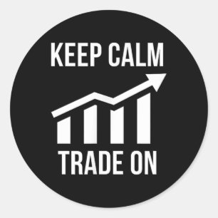 Funny Keep Calm And Trade On Stocks Trading Trader Classic Round Sticker