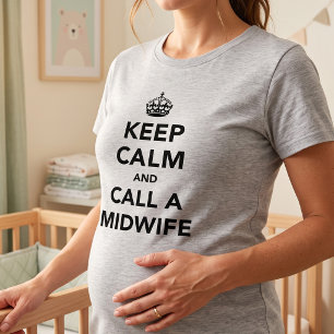 Funny Keep Calm Call a Midwife - Mum To Be T-Shirt