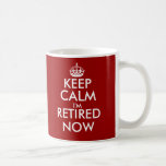 Funny Keep calm i'm retired now coffee mug<br><div class="desc">Funny Keep calm i'm retired now coffee mug. Personalizable KeepCalm mug template. Cute gift idea for retiring men and women. Customise background colours ie red. Create your own funny KeepCalmandCarryOn parody. Simply edit the text of this template to make a unique design. Personalised mugs are a great gift idea for...</div>