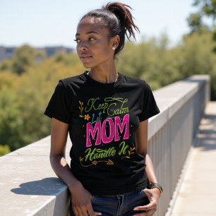 Funny Keep Calm Mum Quote Typography Mother's Day T-Shirt