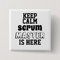 Funny keep calm Scrum Master is Here
