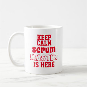 Funny keep calm Scrum Master is Here Coffee Mug